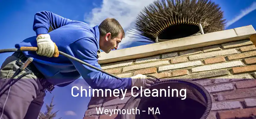  Chimney Cleaning Weymouth - MA
