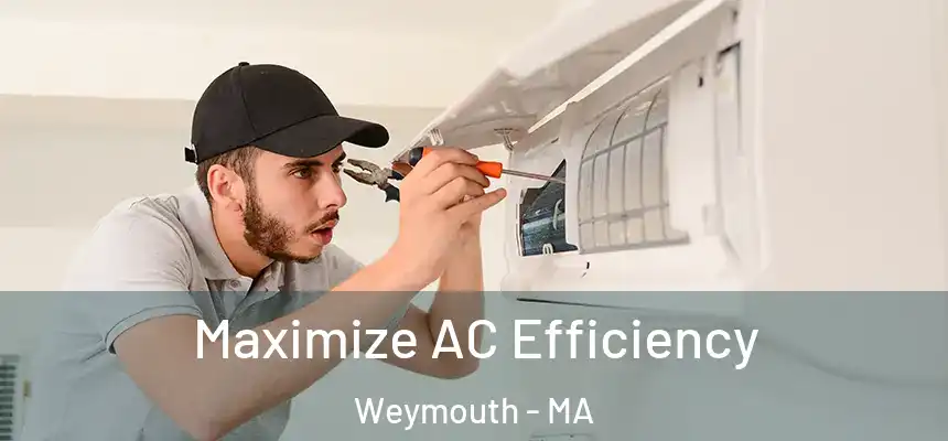  Maximize AC Efficiency Weymouth - MA