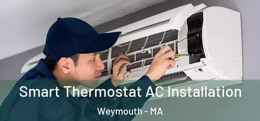  Smart Thermostat AC Installation Weymouth - MA